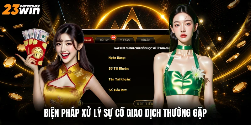 Biện pháp xử lý sự cố giao dịch thường gặp