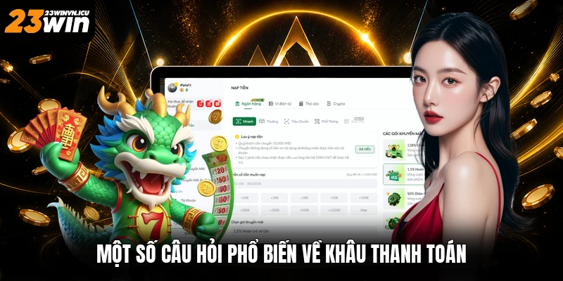 Một số câu hỏi phổ biến về khâu thanh toán