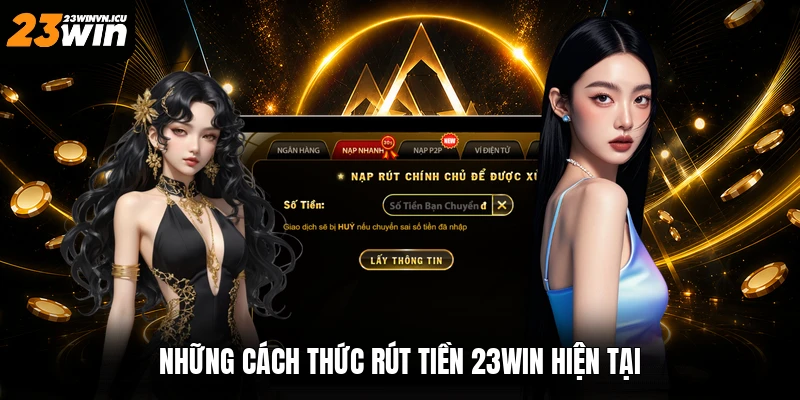 Những cách thức rút tiền 23win hiện tại