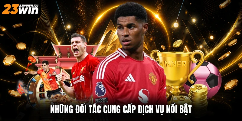 Những đối tác cung cấp dịch vụ nổi bật