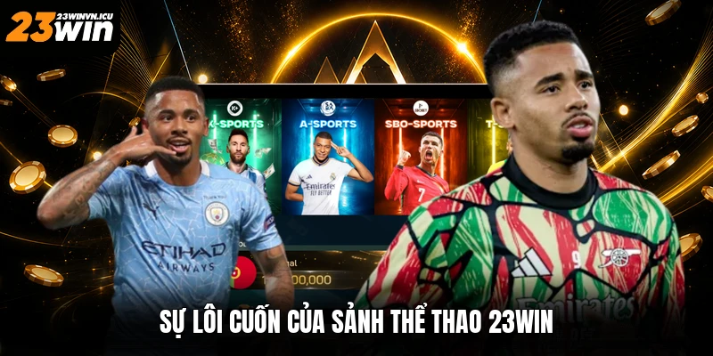 Sự lôi cuốn của sảnh thể thao 23win