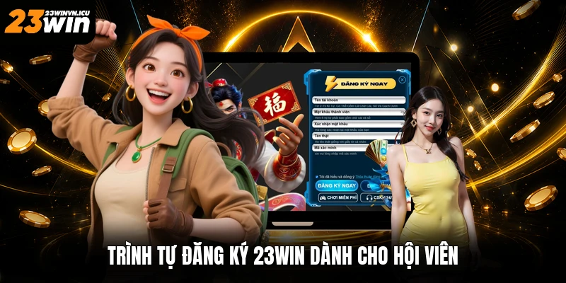 Trình tự đăng ký 23win dành cho hội viên